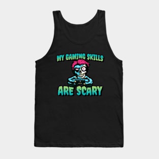 My Gaming Skills Are Scary Tank Top